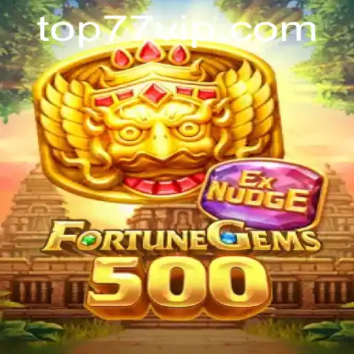 FortuneGems500: O Mundo de Aventuras e Riquezas de 77VIP.COM