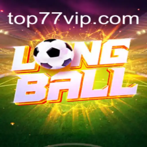 Descubra LongBall: O Jogo Exclusivo da 77VIP.COM