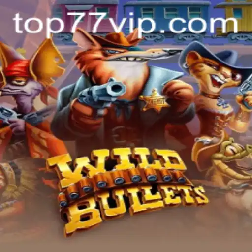 Explorando o Mundo de Aventura e Estratégia: WildBullets e 77VIP.COM